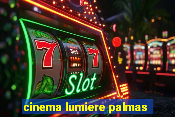 cinema lumiere palmas